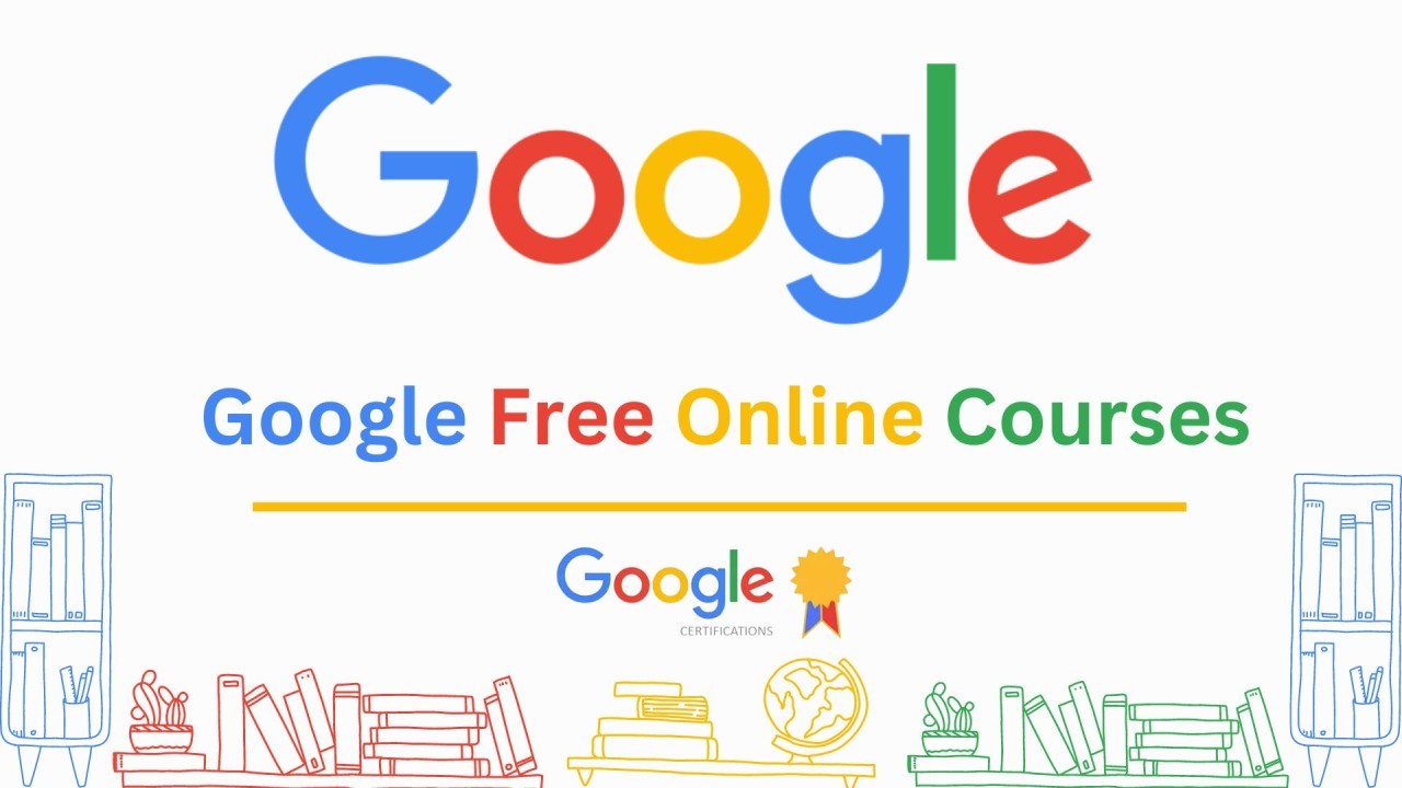 The 10 Best Free Google Courses You Can Take Right Now