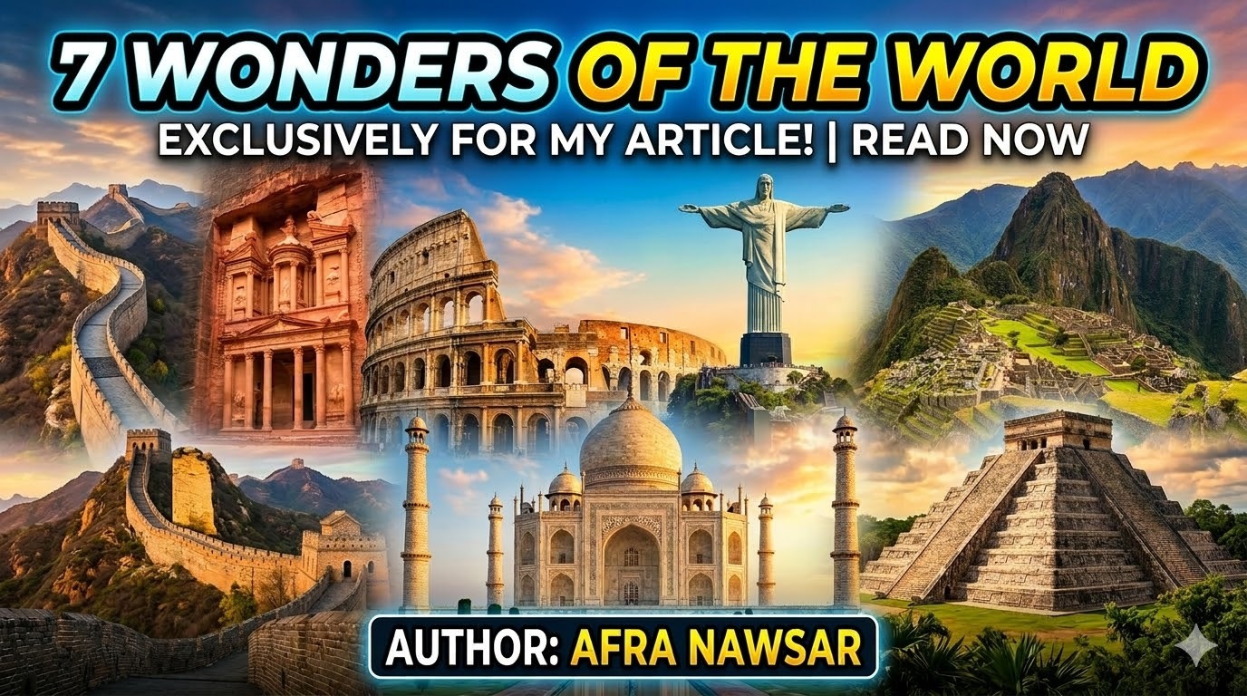 What are the new Seven Wonders of the World :Monuments that tell the story of humanity