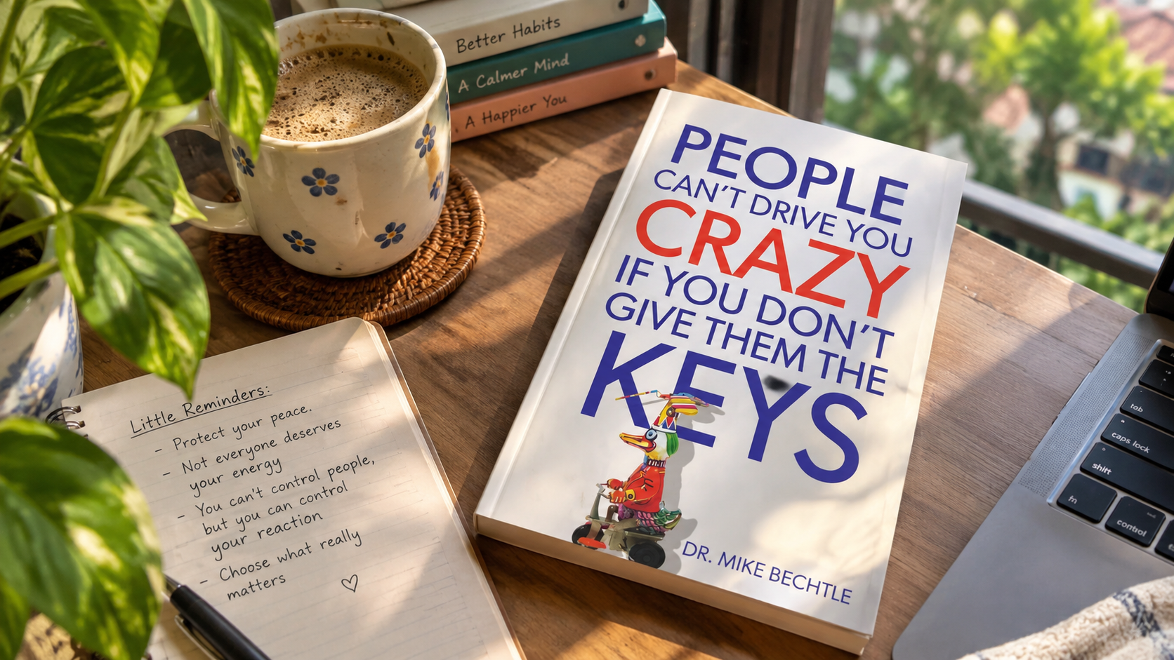 People Can't Drive You Crazy If You Don't Give Them the Keys